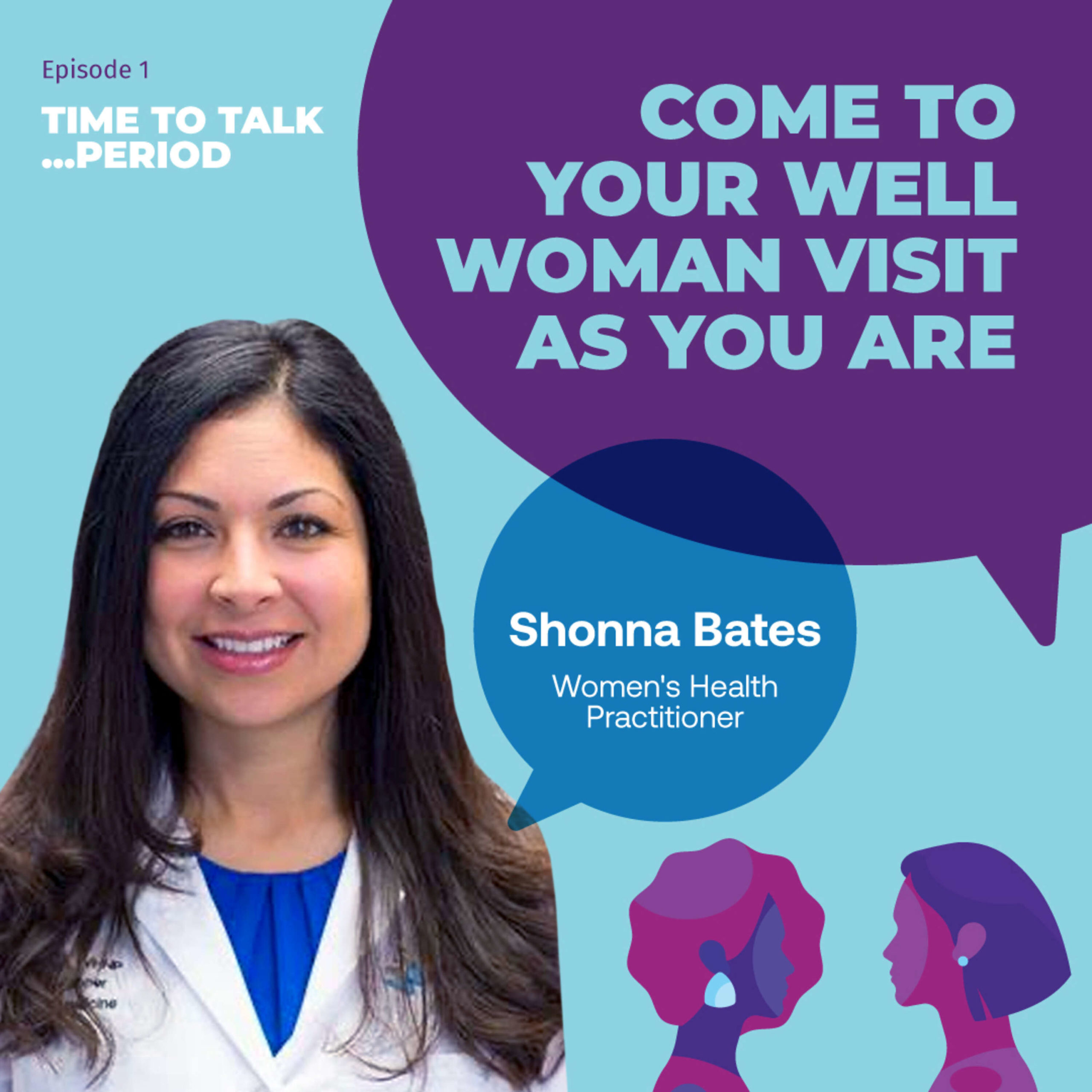 Come to Your Well Woman Visit as You Are Shonna Bates 1 AUB and Me